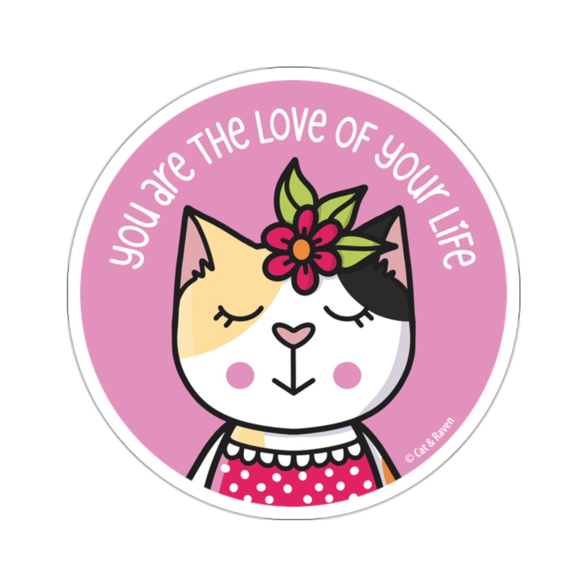 You are the love of your life Sticker