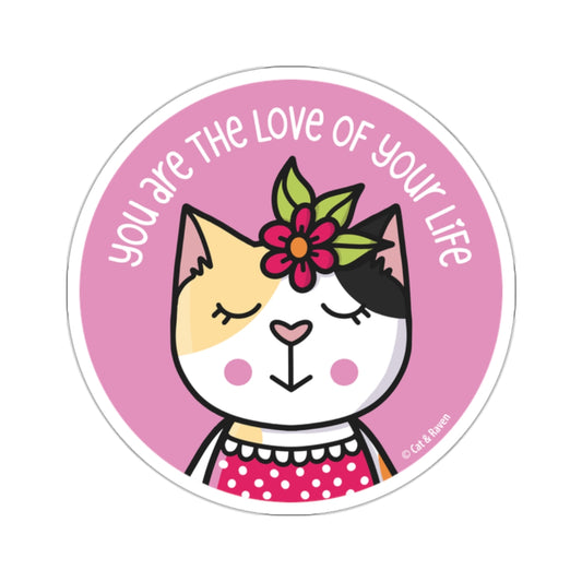 You are the love of your life Sticker